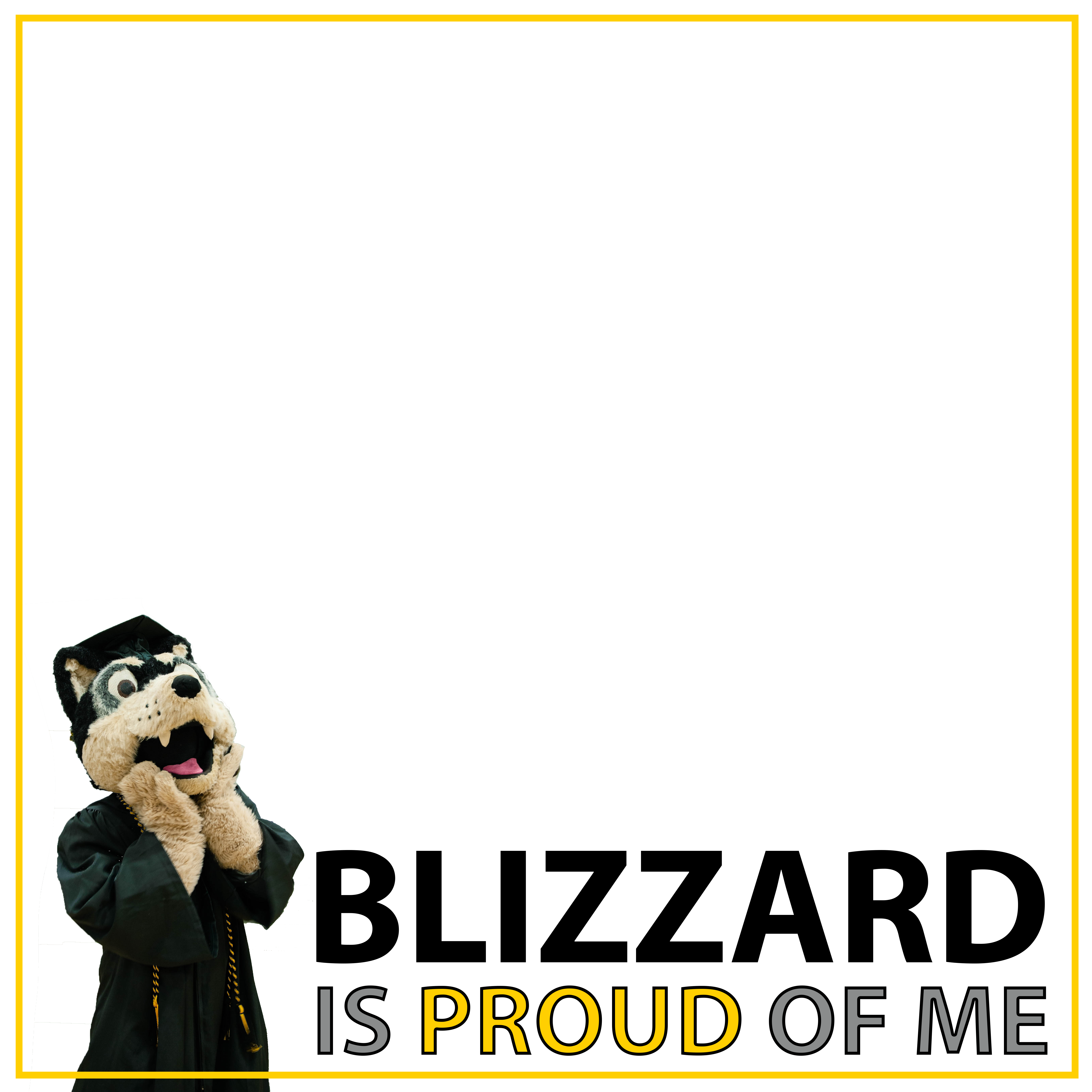 "Blizzard is Proud of Me" Facebook frame for Michigan Tech's commencement.